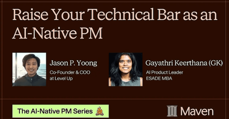 Lightning Lesson: Raise Your Technical Bar as an AI-Native PM
(15K+ RSVPs) cover image